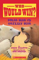 Polar Bear Vs. Grizzly Bear by by Jerry Pallotta