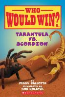 Tarantula Vs. Scorpion by by Jerry Pallotta