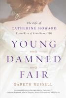 Young and Damned and Fair by Gareth Russell
