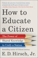 How to Educate A Citizen by E. D. Hirsch, Jr