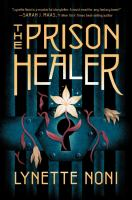 The Prison Healer by by Lynette Noni