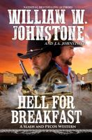 Hell for Breakfast by William W. Johnstone and J. A. Johnstone