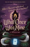 What Once Was Mine by by Liz Braswell