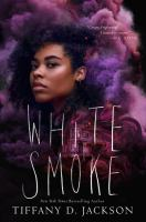 White Smoke by A Novel by Tiffany D. Jackson