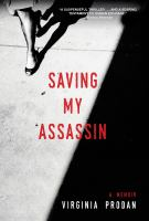 Saving my assassin : a memoir