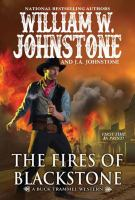The Fires of Blackstone by William W. Johnstone and J. A. Johnstone