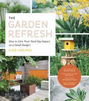 The Garden Refresh by Kier Holmes