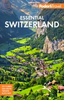 Fodor's Essential Switzerland by Writers, Kelly Dinardo, Liz Humphreys, Alexis Munier, Adam H. Graham, Emily Rose Mawson