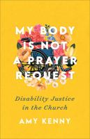 My Body Is Not A Prayer Request by Amy Kenny