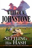 Settling His Hash by William W. Johnstone and J. A. Johnstone
