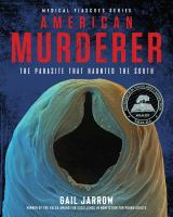 American murderer : the parasite that haunted the South