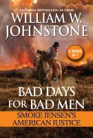 Bad Days for Bad Men by William W. Johnstone and J. A. Johnstone