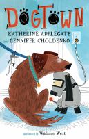 Dogtown by Katherine Applegate and Gennifer Choldenko