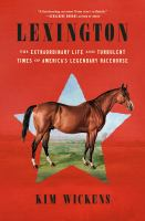 Lexington : the extraordinary life and turbulent times of America
