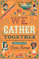 We Gather Together by by Denise Kiernan