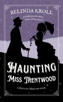 Haunting Miss Trentwood by Belinda Kroll