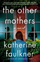 The other mothers : a novel