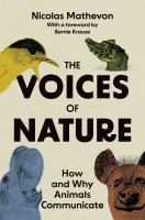 The voices of nature : how and why animals communicate