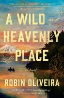 A wild and heavenly place : a novel