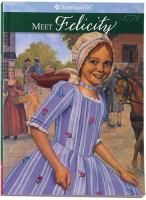 Meet Felicity : an American girl : 1774