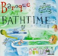 Baroque at bathtime a relaxing serenade to wash your cares away