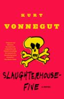Slaughterhouse-Five, Or, the Children's Crusade by by Kurt Vonnegut, Jr