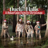 Duck the halls a Robertson Family Christmas