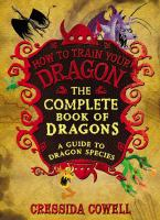The Complete Book of Dragons by Written and Illustrated by Cressida Cowell