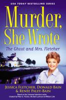 The Ghost and Mrs. Fletcher by by Jessica Fletcher, Donald Bain & Renée Paley-Bain