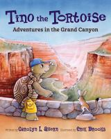 Tino the Tortoise : adventures in the Grand Canyon
